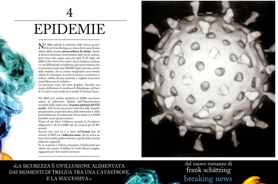 Il 25 luglio del 2000, il New York Times scrive: «Se la tendenza continua e si sta diffondendo un epidemia, gli esperti stimano che nei prossimi trenta anni 500.