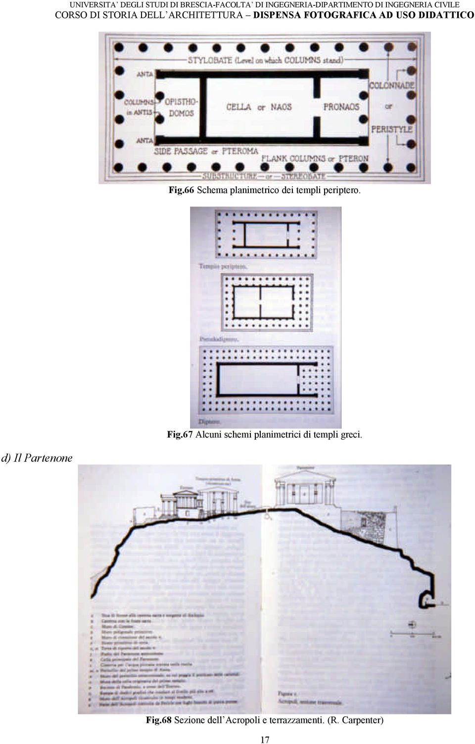67 Alcuni schemi planimetrici di templi