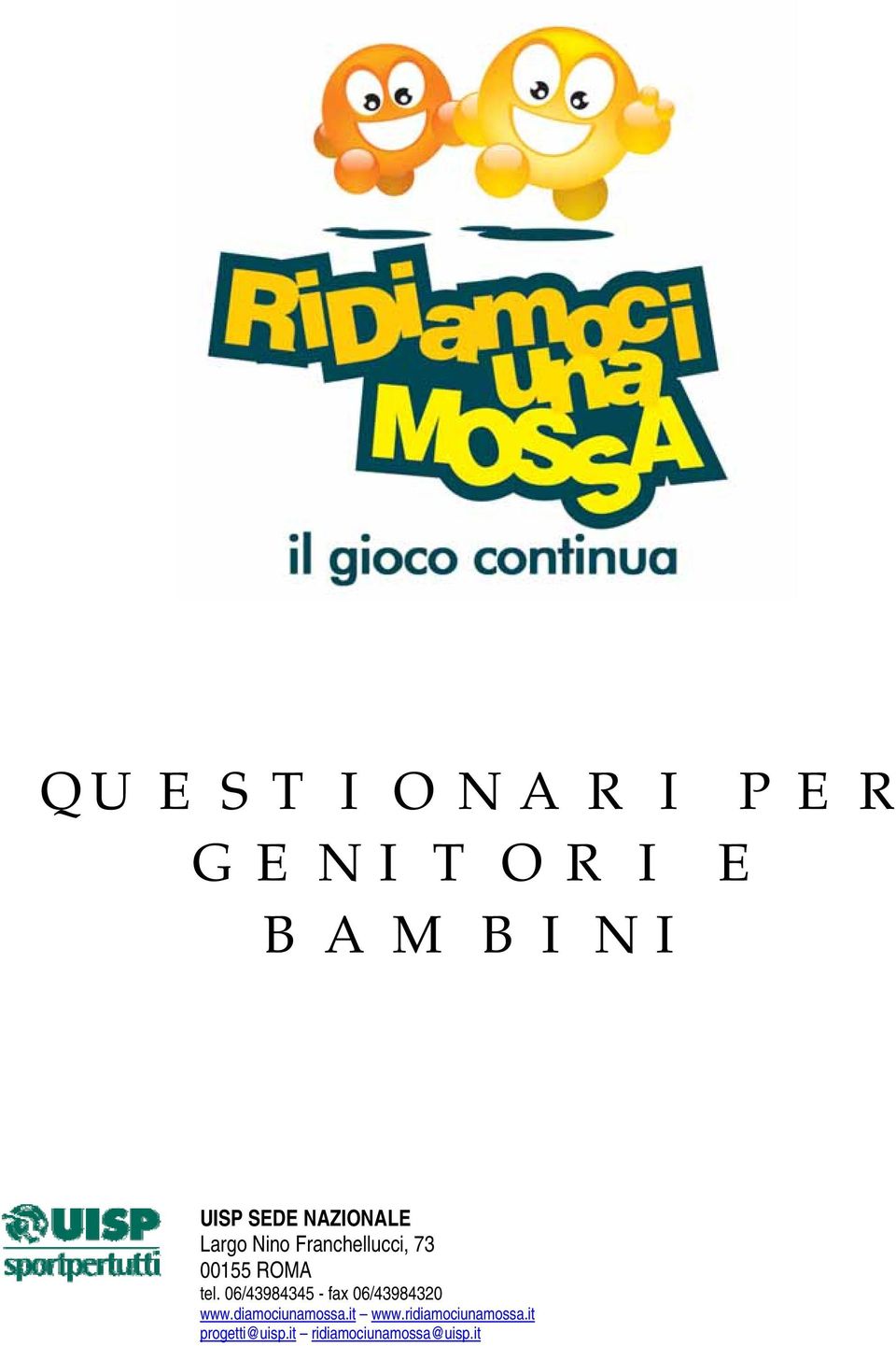 06/43984345 - fax 06/43984320 www.diamociunamossa.