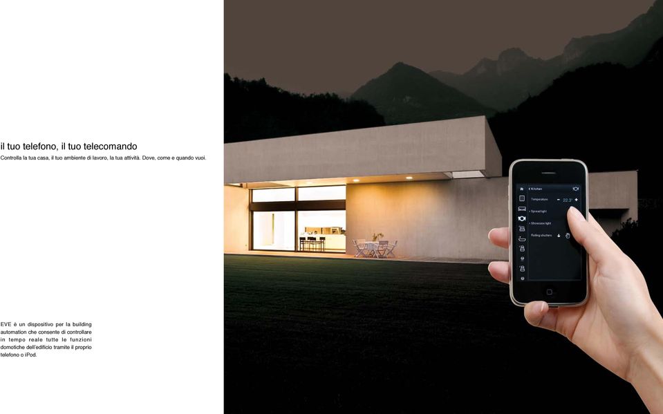 EVE è un dispositivo per la building automation che consente di