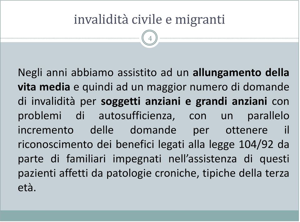 parallelo incremento delle domande per ottenere il riconoscimento dei benefici legati alla legge 104/92 da