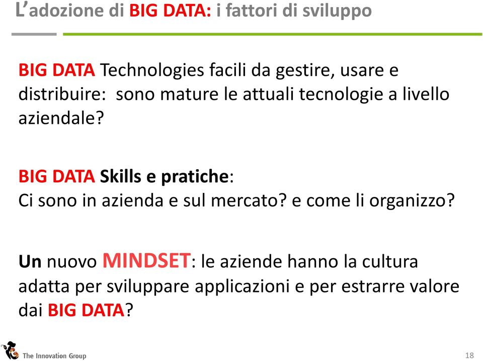 BIG DATA Skills e pratiche: Cisonoin aziendae sulmercato? e come li organizzo?