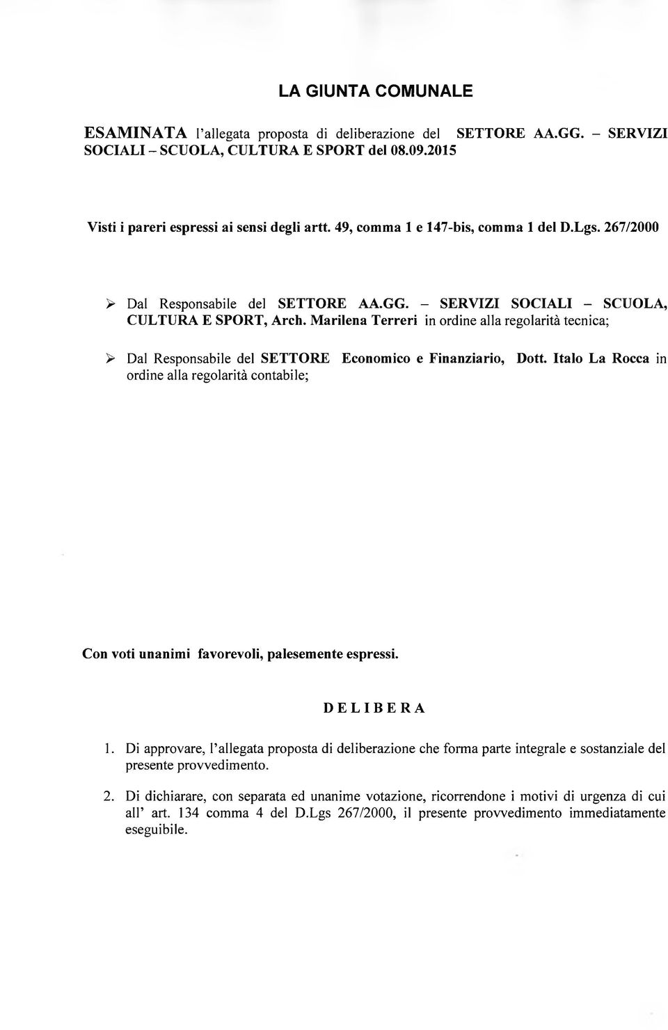 Marilena Terreri in ordine alla regolarità tecnica; > Dal Responsabile del SETTORE Economico e Finanziario, Dott.