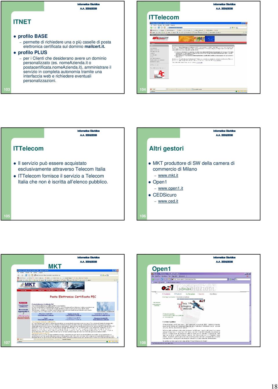 it o postacertificata.nomeazienda.it), amministrare il servizio in completa autonomia tramite una interfaccia web e richiedere eventuali personalizzazioni.