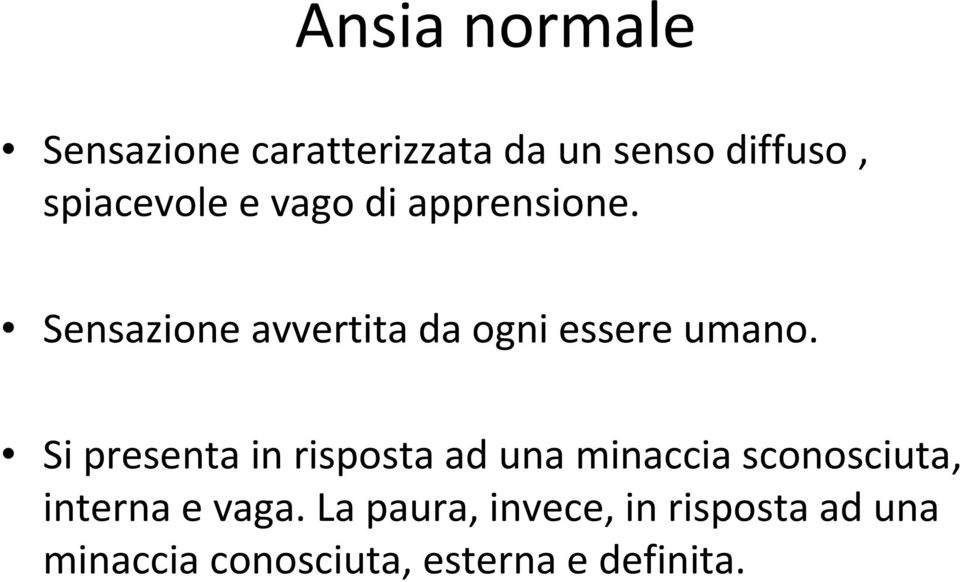 Sensazione avvertita da ogni essere umano.