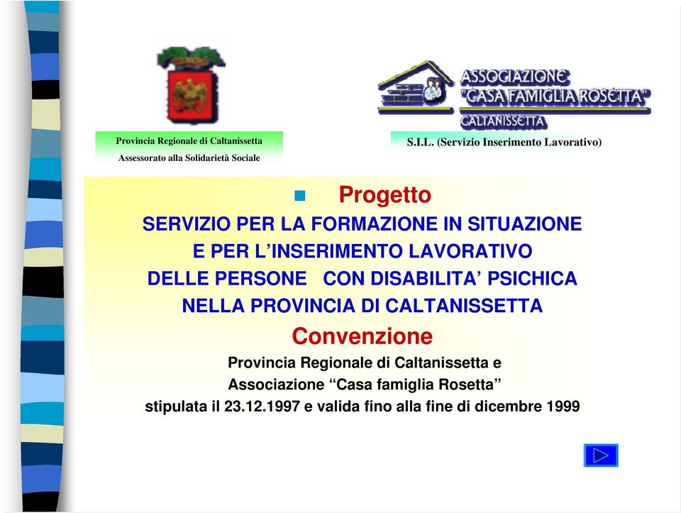 LAVORATIVO DELLE PERSONE CON DISABILITA PSICHICA NELLA PROVINCIA DI CALTANISSETTA Convenzione Provincia