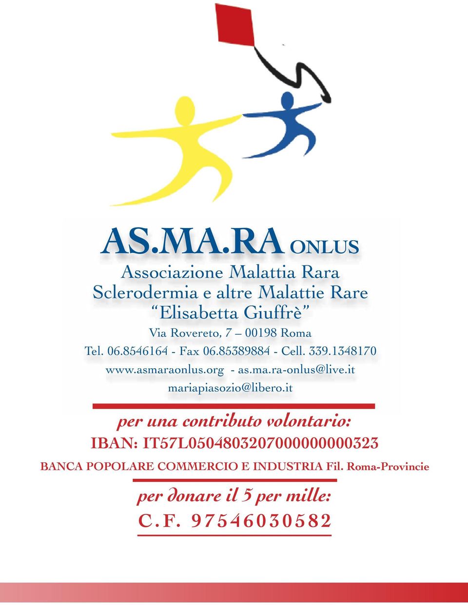 00198 Roma Tel. 06.8546164 - Fax 06.85389884 - Cell. 339.1348170 www.asmaraonlus.org - as.ma.ra-onlus@live.