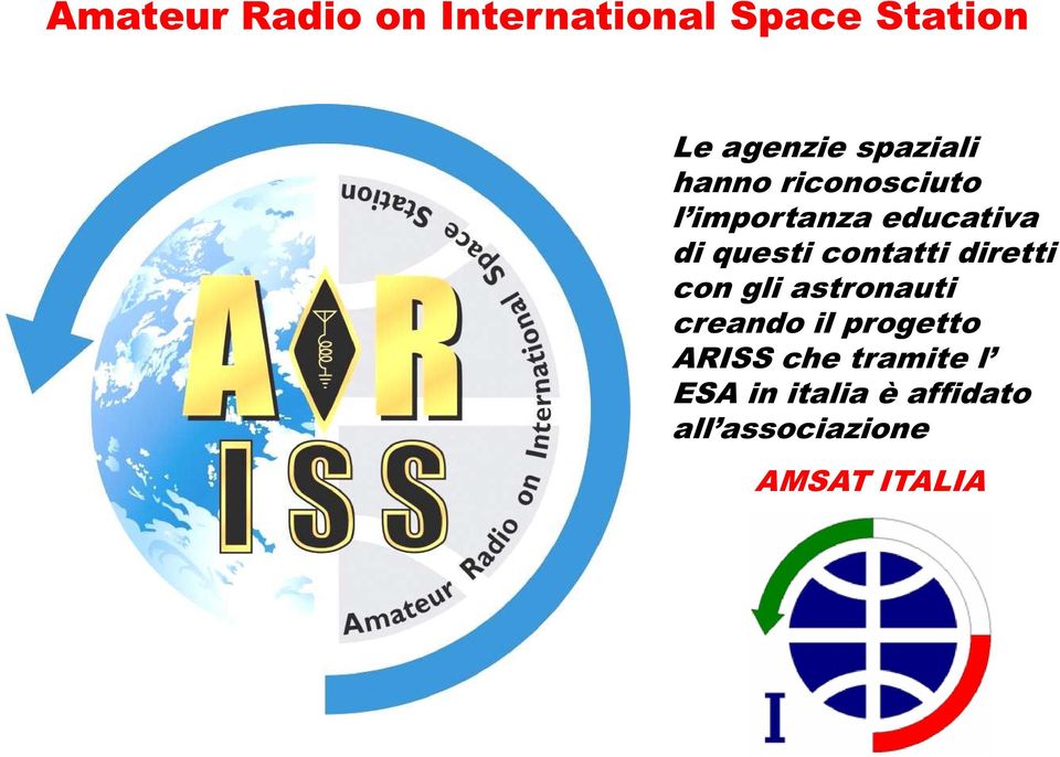 contatti diretti con gli astronauti creando il progetto ARISS