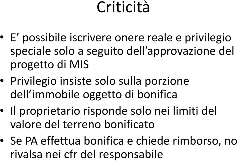 oggetto di bonifica Il proprietario risponde solo nei limiti del valore del terreno