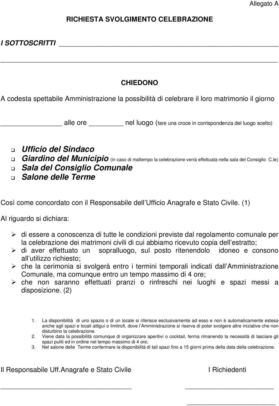 le) Sala del Consiglio Comunale Salone delle Terme Così come concordato con il Responsabile dell Ufficio Anagrafe e Stato Civile.