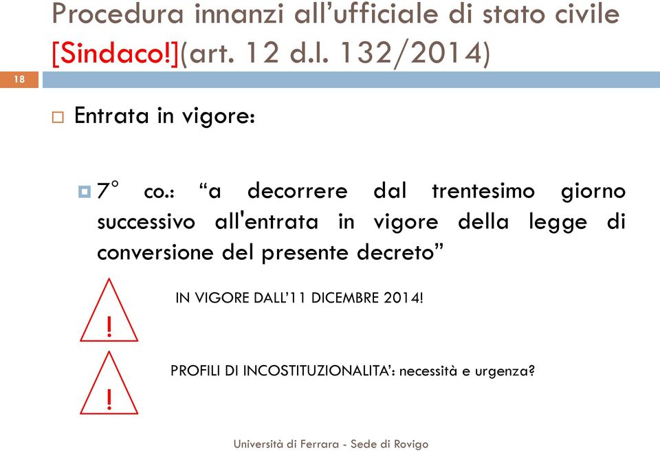 legge di conversione del presente decreto!! IN VIGORE DALL 11 DICEMBRE 2014!