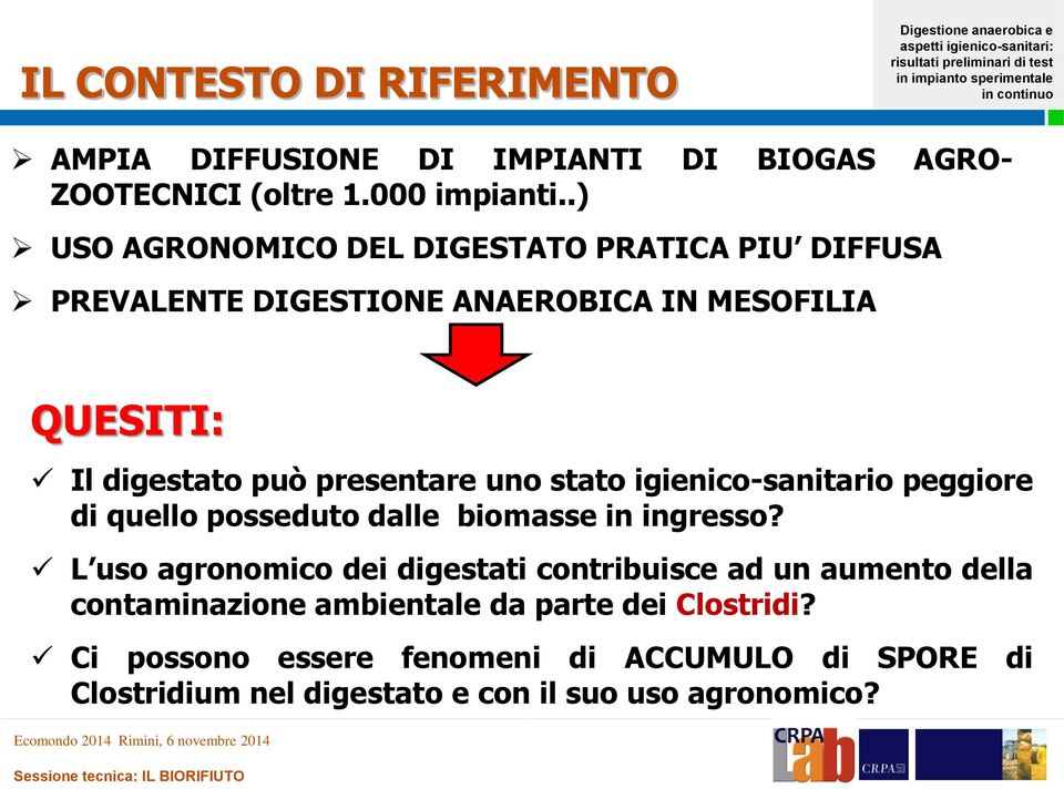 uno stato igienico-sanitario peggiore di quello posseduto dalle biomasse in ingresso?