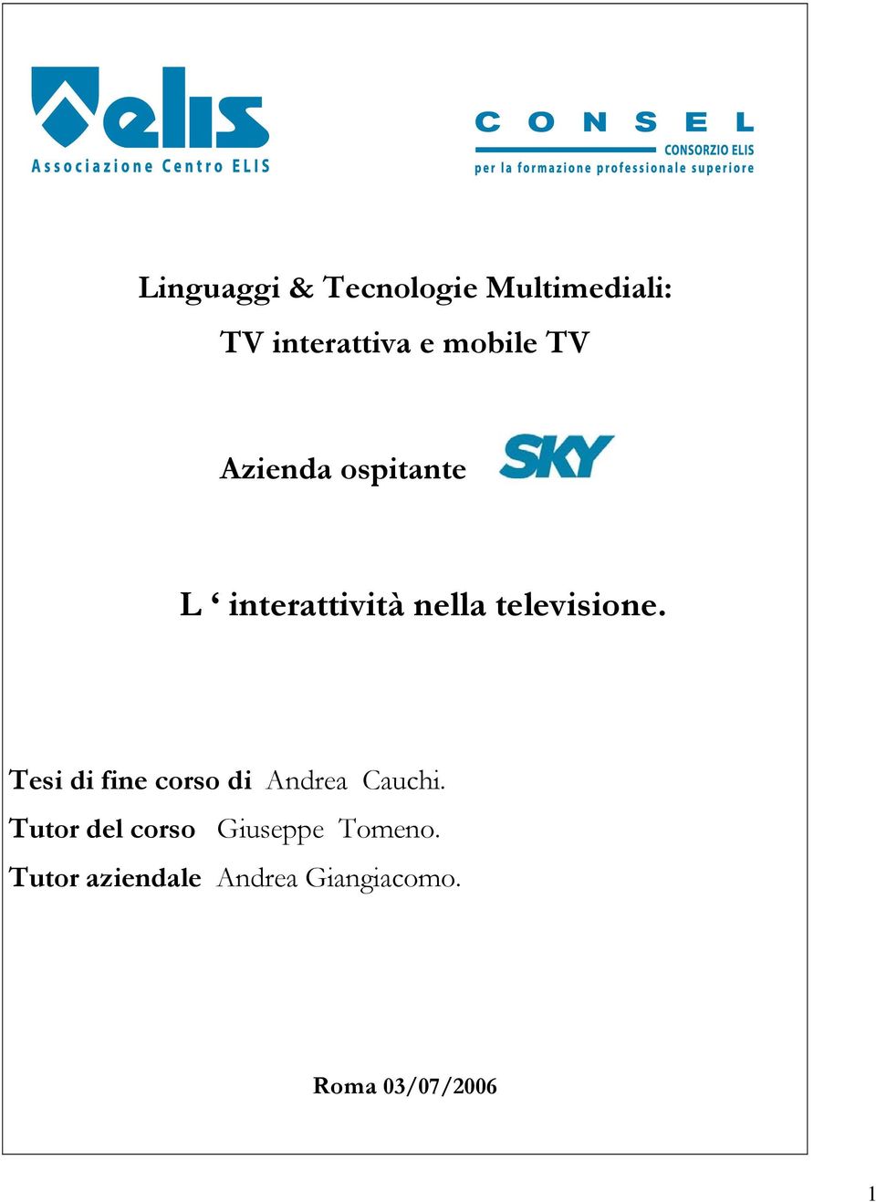 televisione. Tesi di fine corso di Andrea Cauchi.