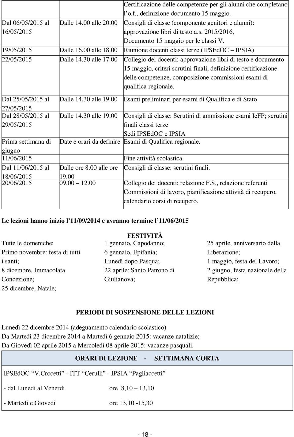 00 Riunione docenti classi terze (IPSEdOC IPSIA) 22/05/2015 Dalle 14.30 alle 17.