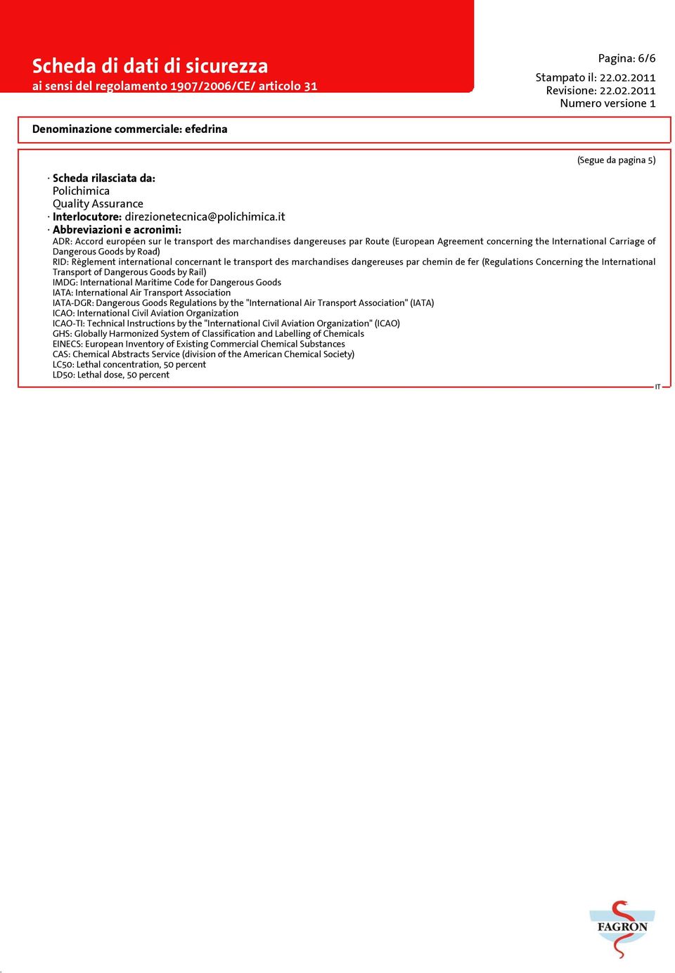 Règlement international concernant le transport des marchandises dangereuses par chemin de fer (Regulations Concerning the International Transport of Dangerous Goods by Rail) IMDG: International