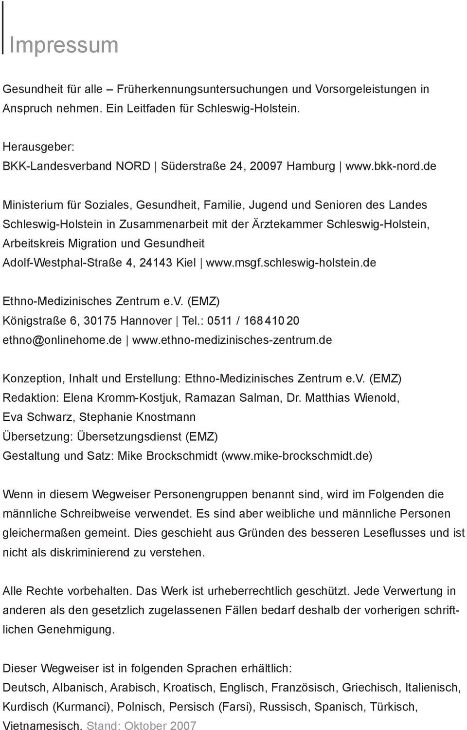 de Ministerium für Soziales, Gesundheit, Familie, Jugend und Senioren des Landes Schleswig-Holstein in Zusammenarbeit mit der Ärztekammer Schleswig-Holstein, Arbeitskreis Migration und Gesundheit