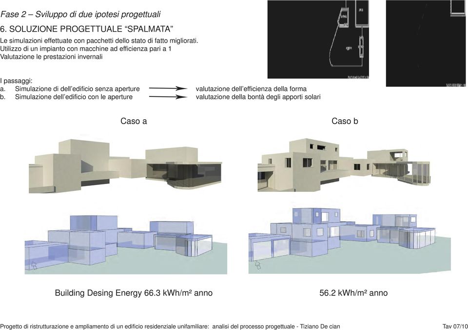 Simulazione di dell edificio senza aperture valutazione dell efficienza della forma b.