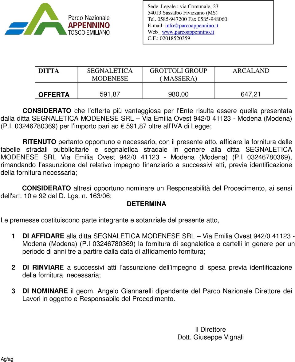 A MODENESE SRL Via Emilia Ovest 942/0 41123 - Modena (Modena) (P.I.