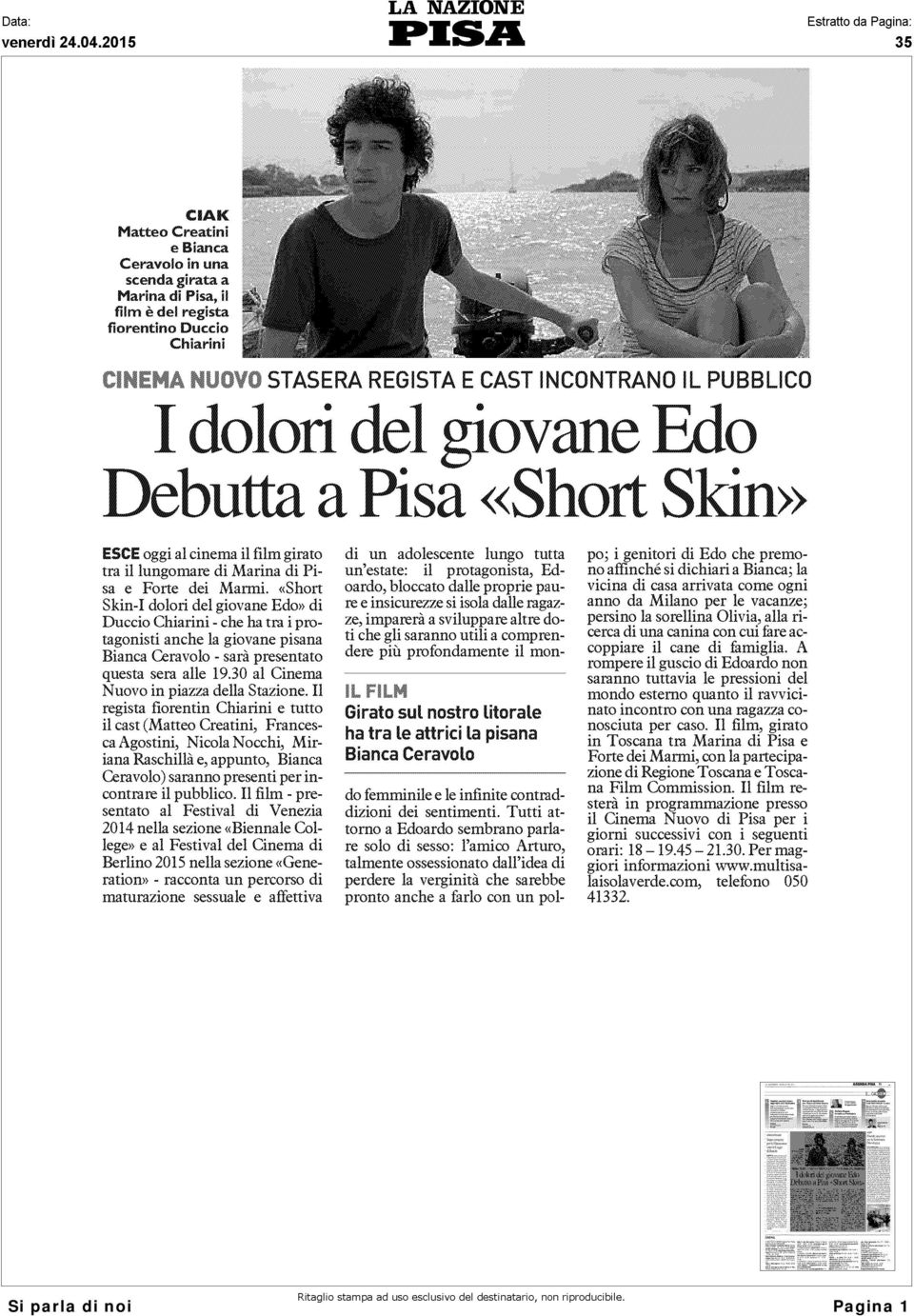 «Short Skin-I dolori del giovane Edo» di Duccio Chiarini - che ha tra i protagonisti anche la giovane pisana Bianca Ceravolo - sarà presentato questa sera alle 19.