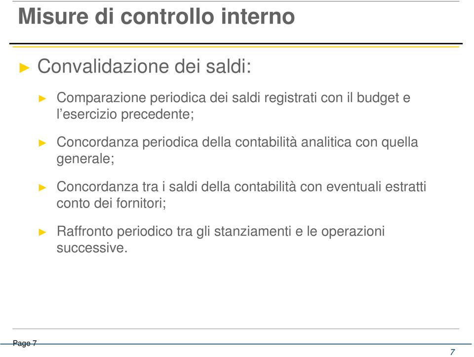 analitica con quella generale; Concordanza tra i saldi della contabilità con eventuali