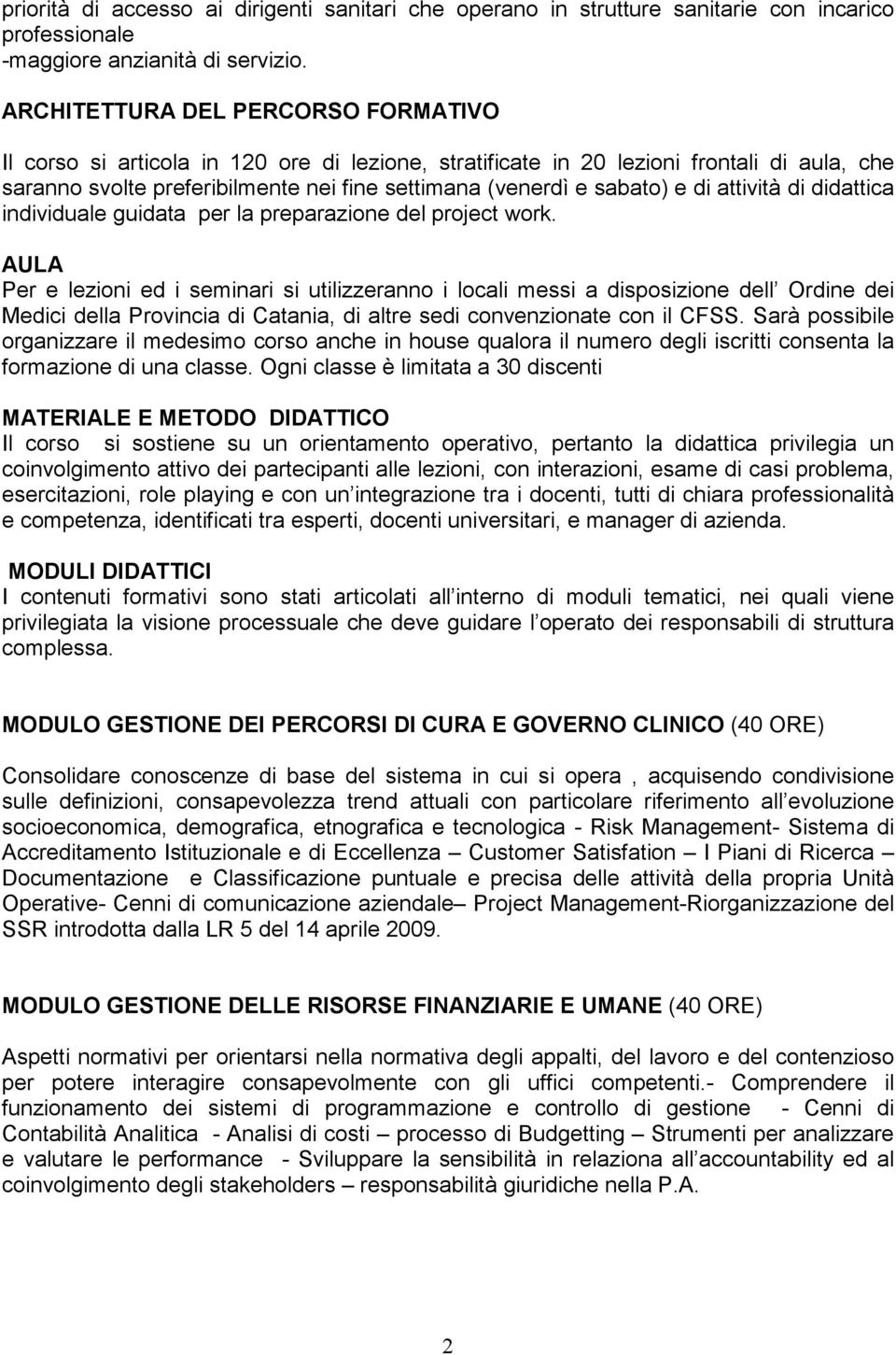 di attività di didattica individuale guidata per la preparazione del project work.