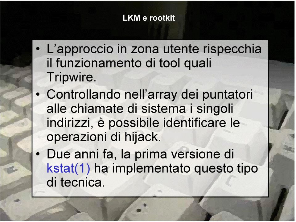 Controllando nell array dei puntatori alle chiamate di sistema i singoli