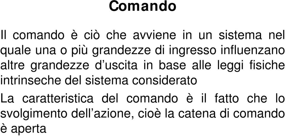 leggi fisiche intrinseche del sistema considerato La caratteristica del