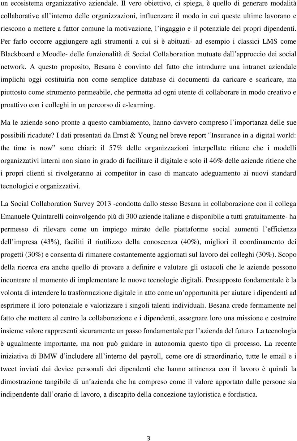 motivazione, l ingaggio e il potenziale dei propri dipendenti.