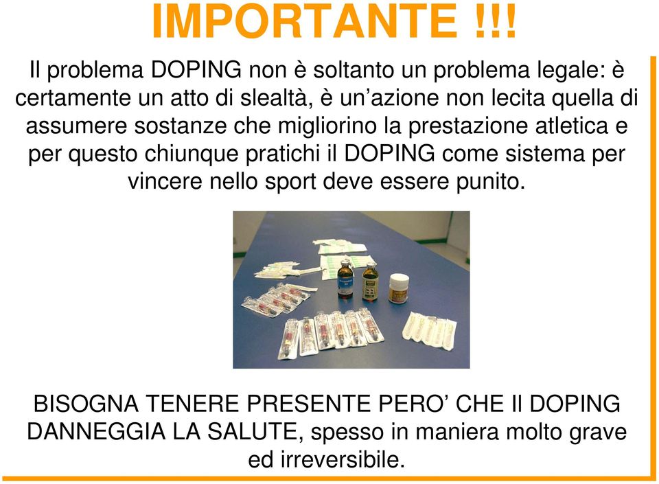 azione non lecita quella di di assumere sostanze che migliorino la la prestazione atletica e per questo