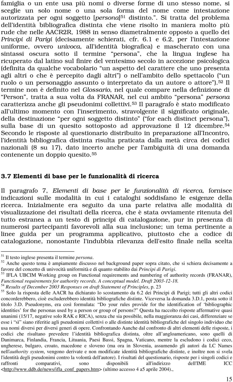 (decisamente schierati, cfr. 6.1 e 6.