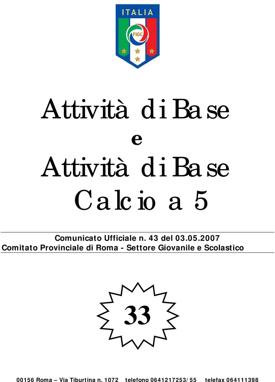 2007 Comitato Provinciale di - Settore Giovanile e