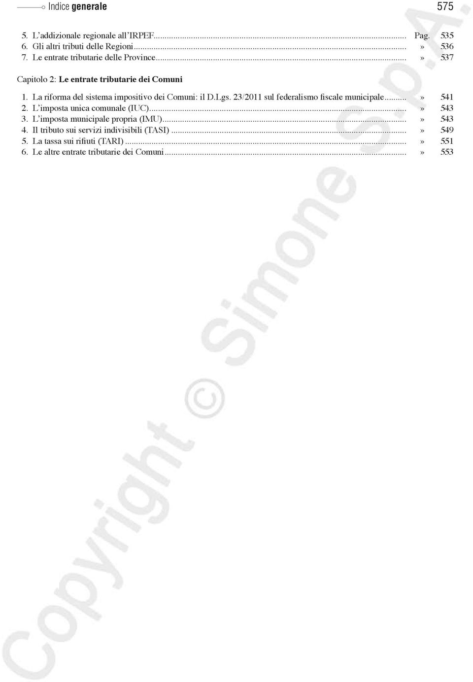 La riforma del sistema impositivo dei Comuni: il D.Lgs. 23/2011 sul federalismo fiscale municipale...» 541 2.