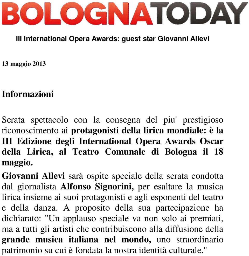 Giovanni Allevi sarà ospite speciale della serata condotta dal giornalista Alfonso Signorini, per esaltare la musica lirica insieme ai suoi protagonisti e agli esponenti del teatro e della danza.