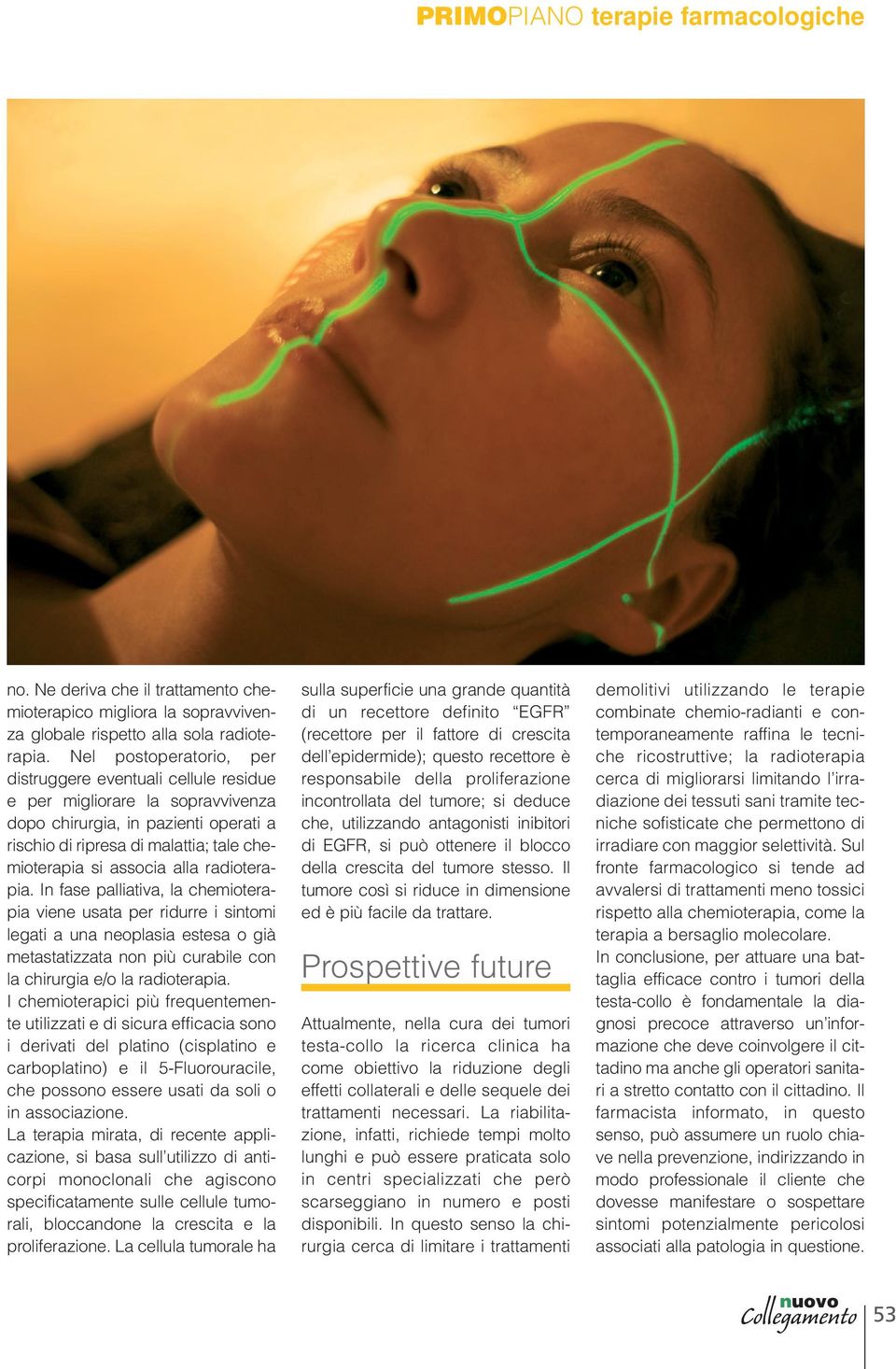 alla radioterapia. In fase palliativa, la chemioterapia viene usata per ridurre i sintomi legati a una neoplasia estesa o già metastatizzata non più curabile con la chirurgia e/o la radioterapia.