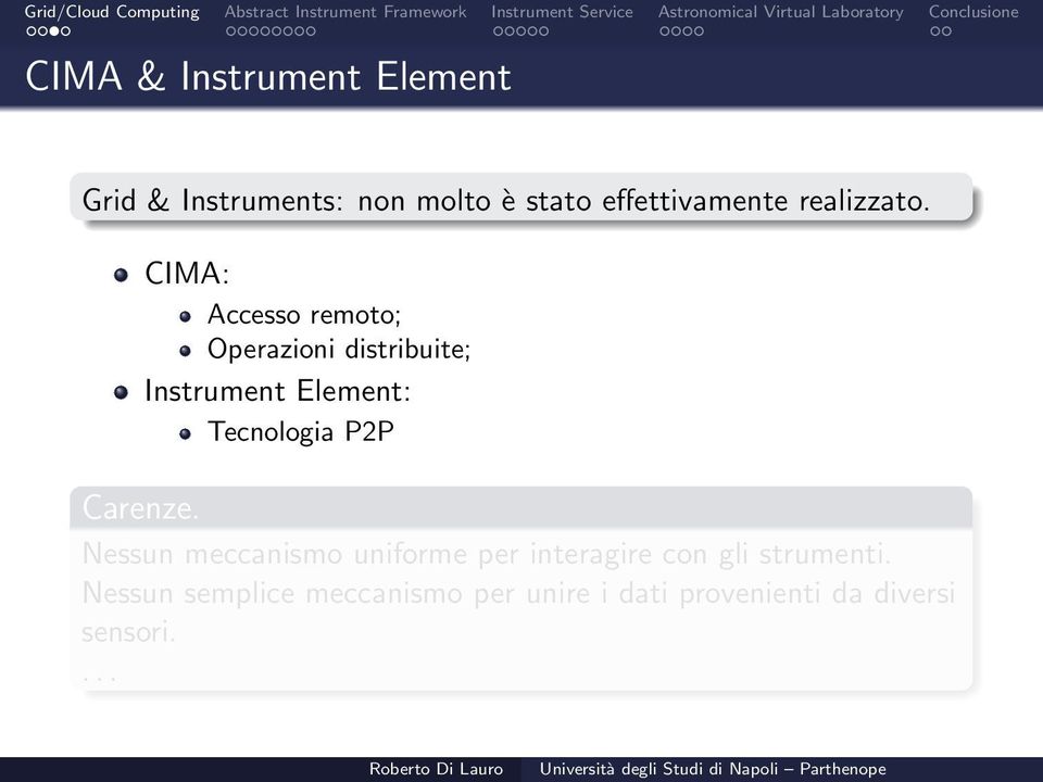 CIMA: Accesso remoto; Operazioni distribuite; Instrument Element: Tecnologia