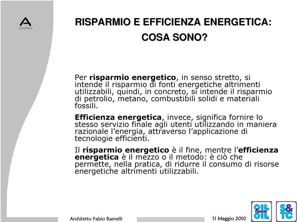 di petrolio, metano, combustibili solidi e materiali fossili.