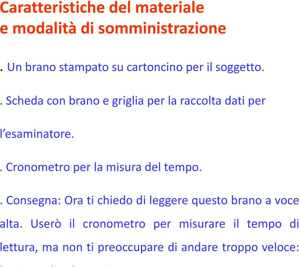 . Scheda con brano e griglia per la raccolta dati per l esaminatore.