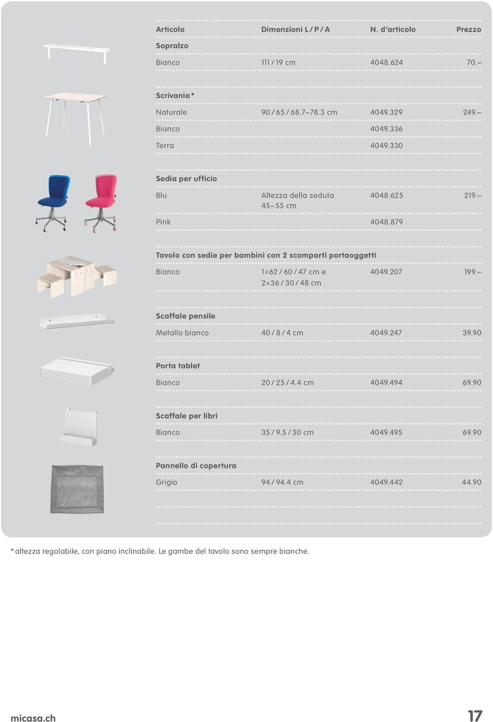 879 Tavolo con sedie per bambini con 2 scomparti portaoggetti Bianco 1 x 62 / 60 / 47 cm e 2 x 36 / 30 / 48 cm 4049.207 199. Scaffale pensile Metallo bianco 40 / 8 / 4 cm 4049.