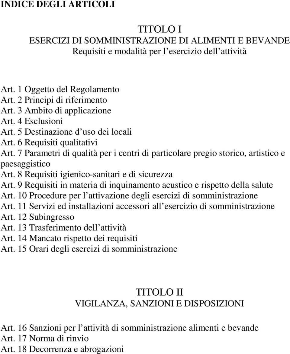 7 Parametri di qualità per i centri di particolare pregio storico, artistico e paesaggistico Art. 8 Requisiti igienico-sanitari e di sicurezza Art.