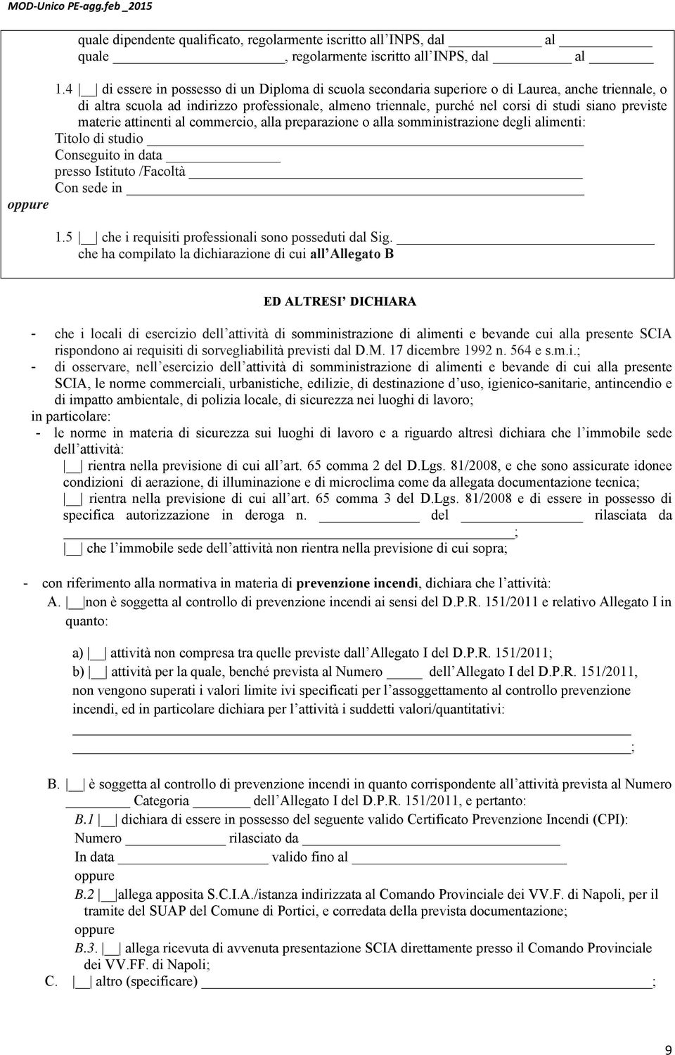 previste materie attinenti al commercio, alla preparazione o alla somministrazione degli alimenti: Titolo di studio Conseguito in data presso Istituto /Facoltà Con sede in oppure 1.