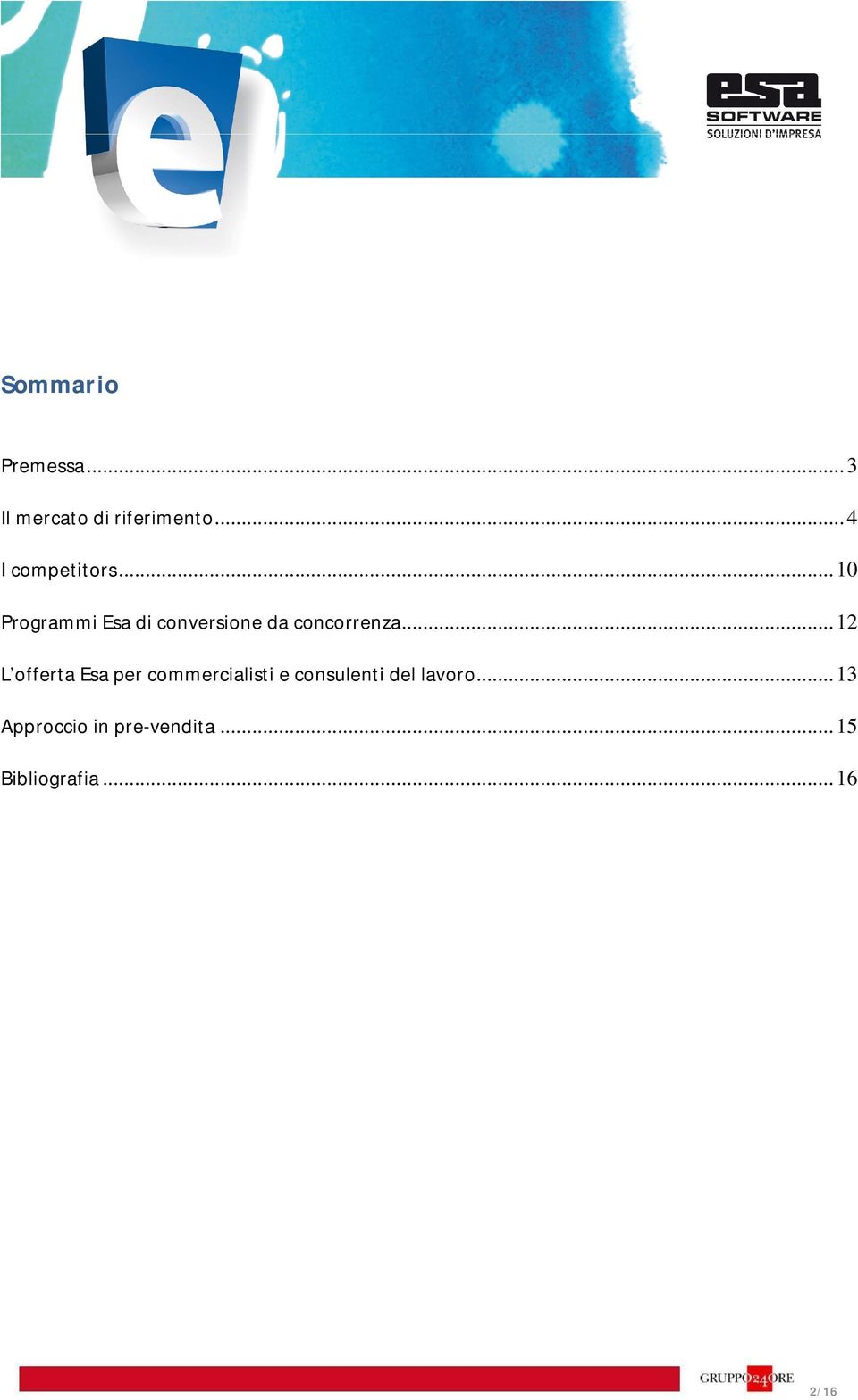 ..10 Programmi Esa di conversione da concorrenza.