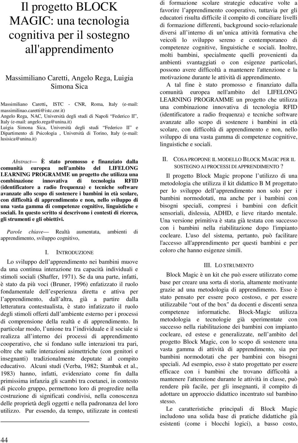 it) Luigia Simona Sica, Università degli studi Federico II e Dipartimento di Psicologia, Università di Torino, Italy (e-mail: lusisica@unina.