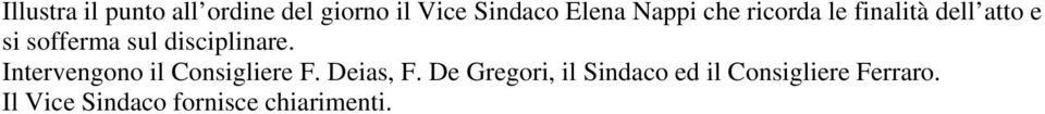 disciplinare. Intervengono il Consigliere F. Deias, F.