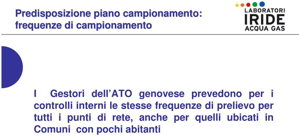 controlli interni le stesse frequenze di prelievo per tutti