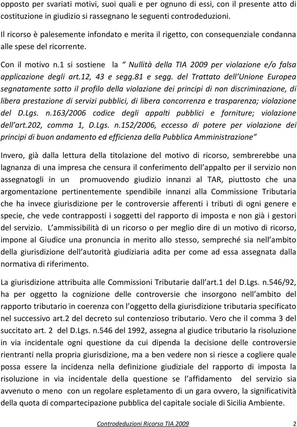 1 si sostiene la Nullità della TIA 2009 per violazione e/o falsa applicazione degli art.12, 43 e segg.81 e segg.