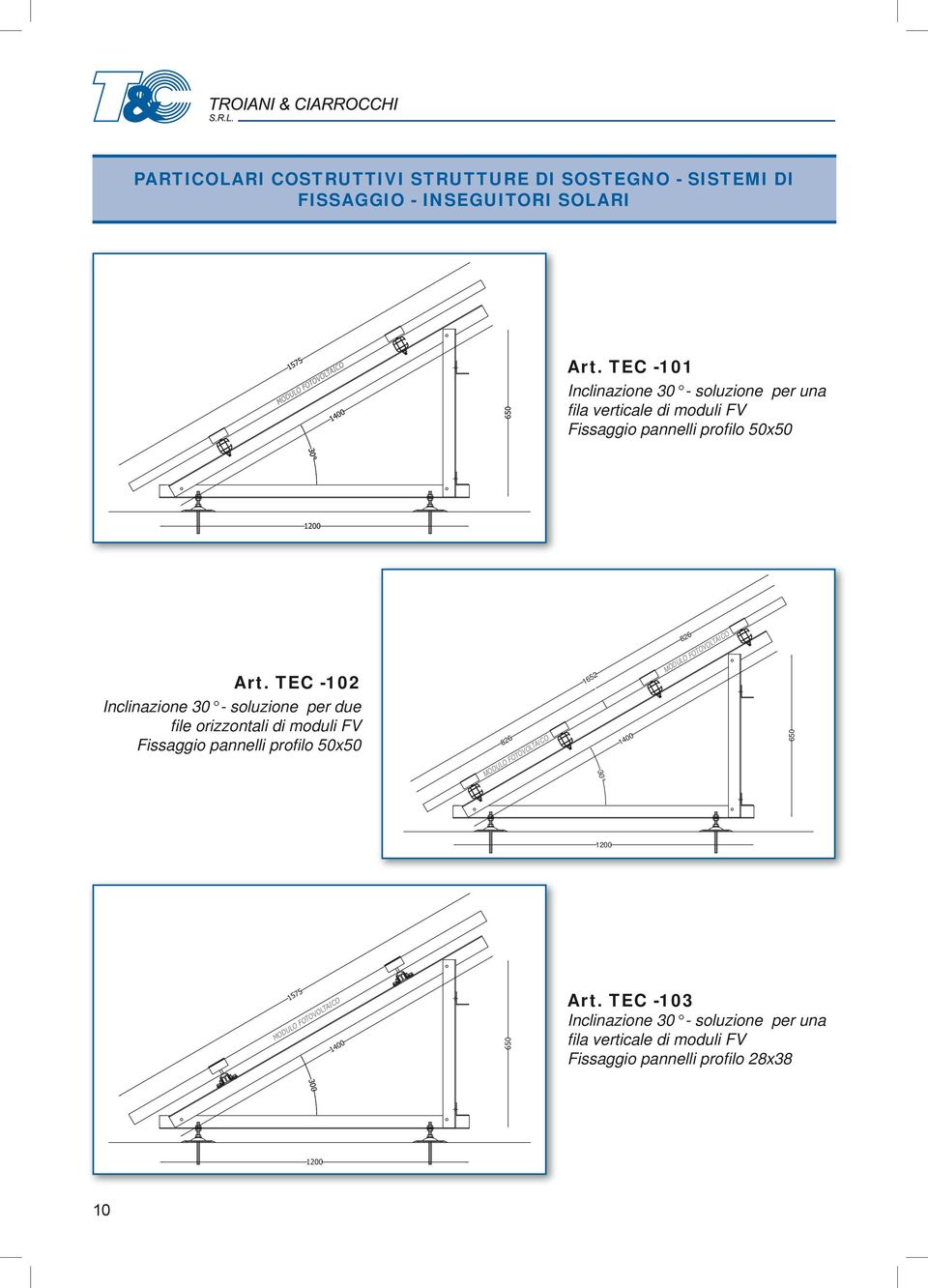 TEC -102 Inclinazione 30 - soluzione per due fi le orizzontali di moduli FV Fissaggio pannelli profi lo 50x50 1652 826 826 1400 30