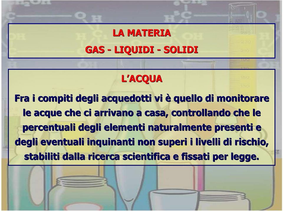 percentuali degli elementi naturalmente presenti e degli eventuali inquinanti