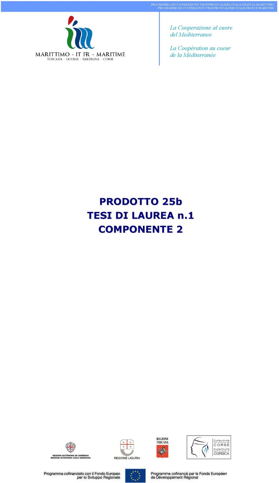 MARITIME La Cooperazione al cuore del Mediterraneo La Coopération