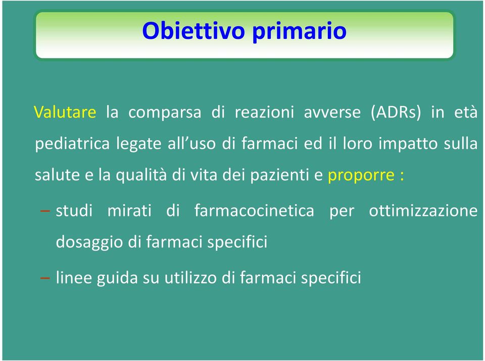 qualità di vita dei pazienti e proporre : studi mirati di farmacocinetica per