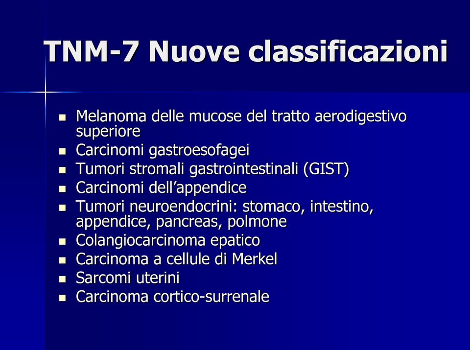 appendice Tumori neuroendocrini: stomaco, intestino, appendice, pancreas, polmone